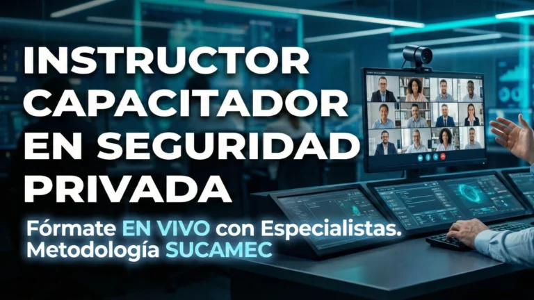INSTRUCTOR CAPACITADOR EN SEGURIDAD PRIVADA